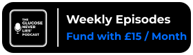 Weekly Episodes — Fund with £15 / Month